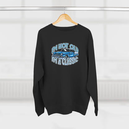 Vintage Car Sweatshirt – "I'm Not Old, I'm Classic" Retro Classic Car Crewneck