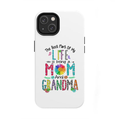 “The Best Part of My Life Is Being a Mom and Grandma” Colorful Floral Design Tough Phone Case