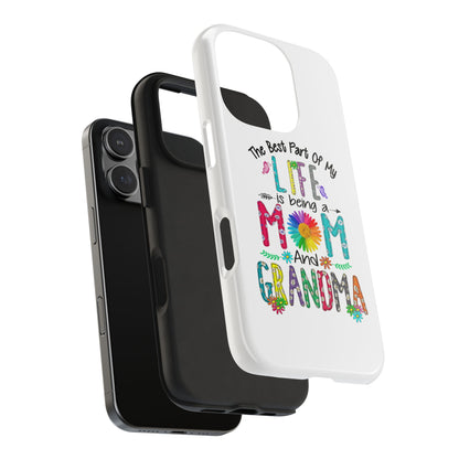 “The Best Part of My Life Is Being a Mom and Grandma” Colorful Floral Design Tough Phone Case