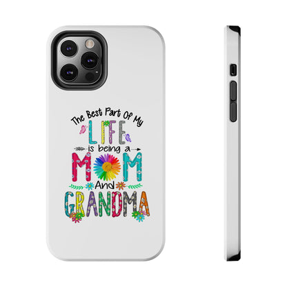 “The Best Part of My Life Is Being a Mom and Grandma” Colorful Floral Design Tough Phone Case