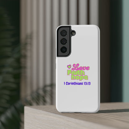 Impact-Resistant Phone Case — "Love Faith Hope" 1 Corinthians 13:13 Christian Protective Cover