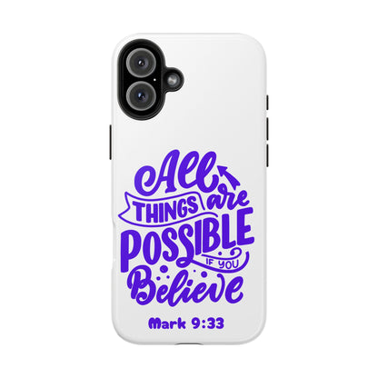 "All Things Are Possible If You Believe" (Mark 9:33) Christian Inspirational Protective Case