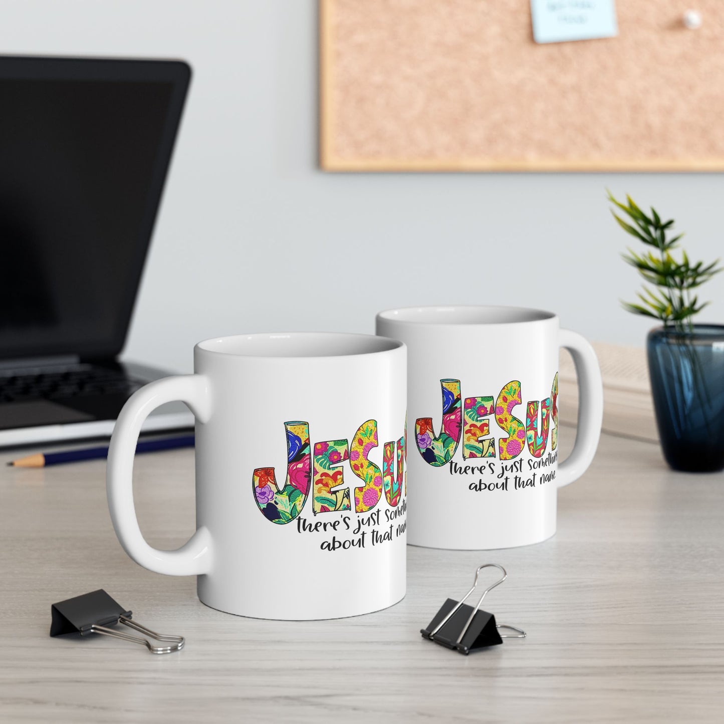 Floral 'Jesus Something About that Name' Ceramic Mug — Colorful Faith Coffee Cup (11oz/15oz)