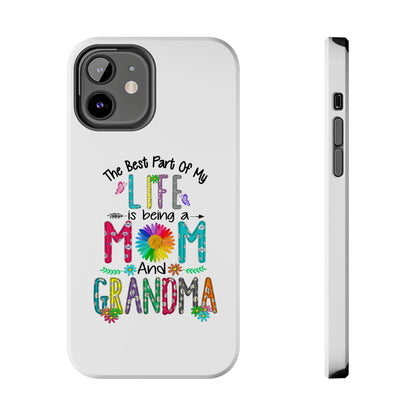 “The Best Part of My Life Is Being a Mom and Grandma” Colorful Floral Design Tough Phone Case
