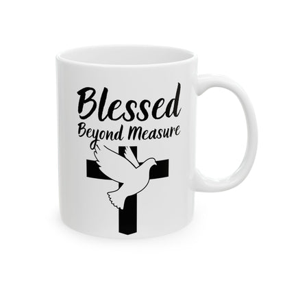 Blessed Beyond Measure Ceramic Mug — Christian Cross & Dove Faith Coffee Cup (11oz, 15oz)