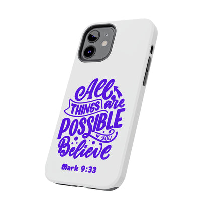 "All Things Are Possible If You Believe" (Mark 9:33) Christian Inspirational Protective Case