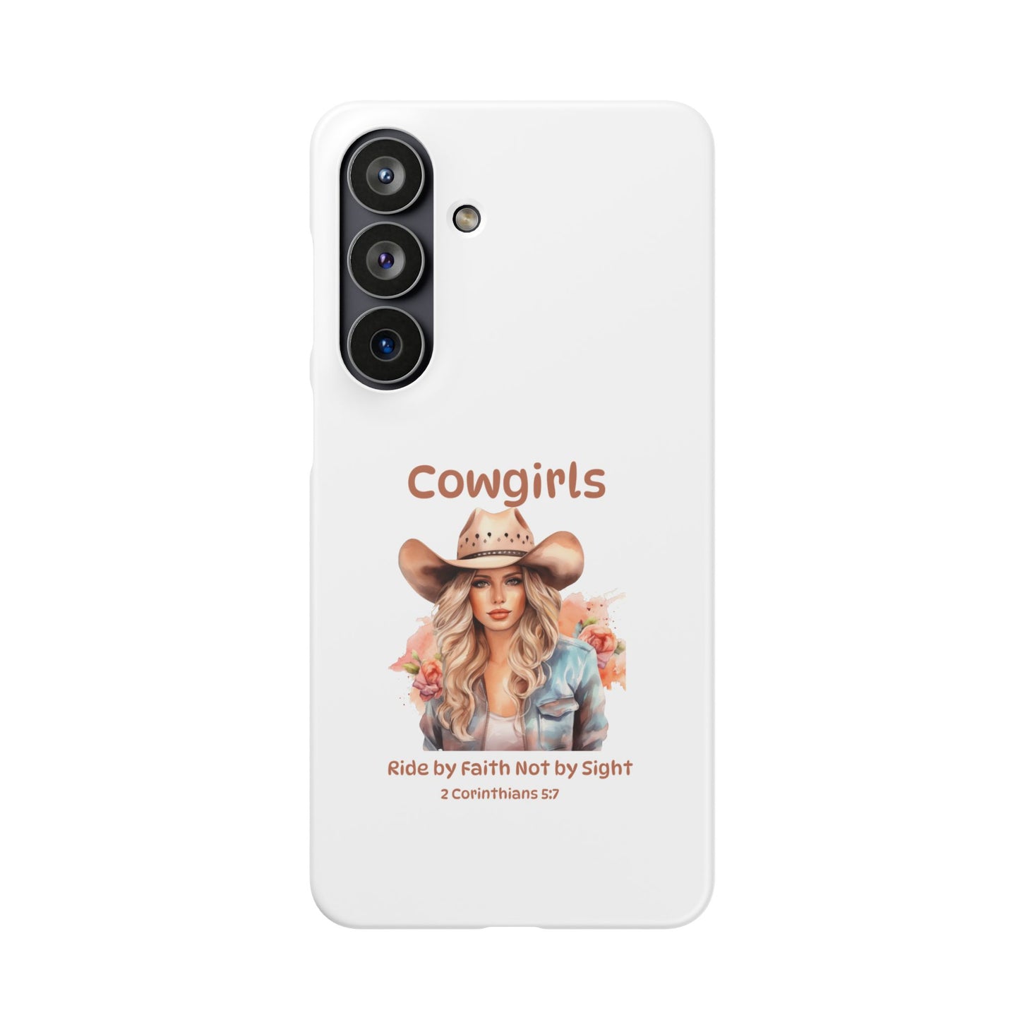 Cowgirls Phone Case — "Real Cowgirls Ride by Faith Not by Sight" Christian Western iPhone Snap Case