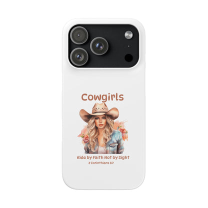 Cowgirls Phone Case — "Real Cowgirls Ride by Faith Not by Sight" Christian Western iPhone Snap Case