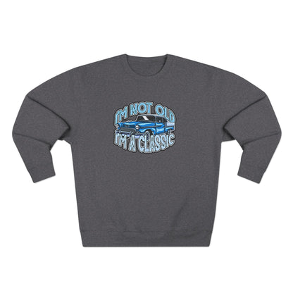 Vintage Car Sweatshirt – "I'm Not Old, I'm Classic" Retro Classic Car Crewneck