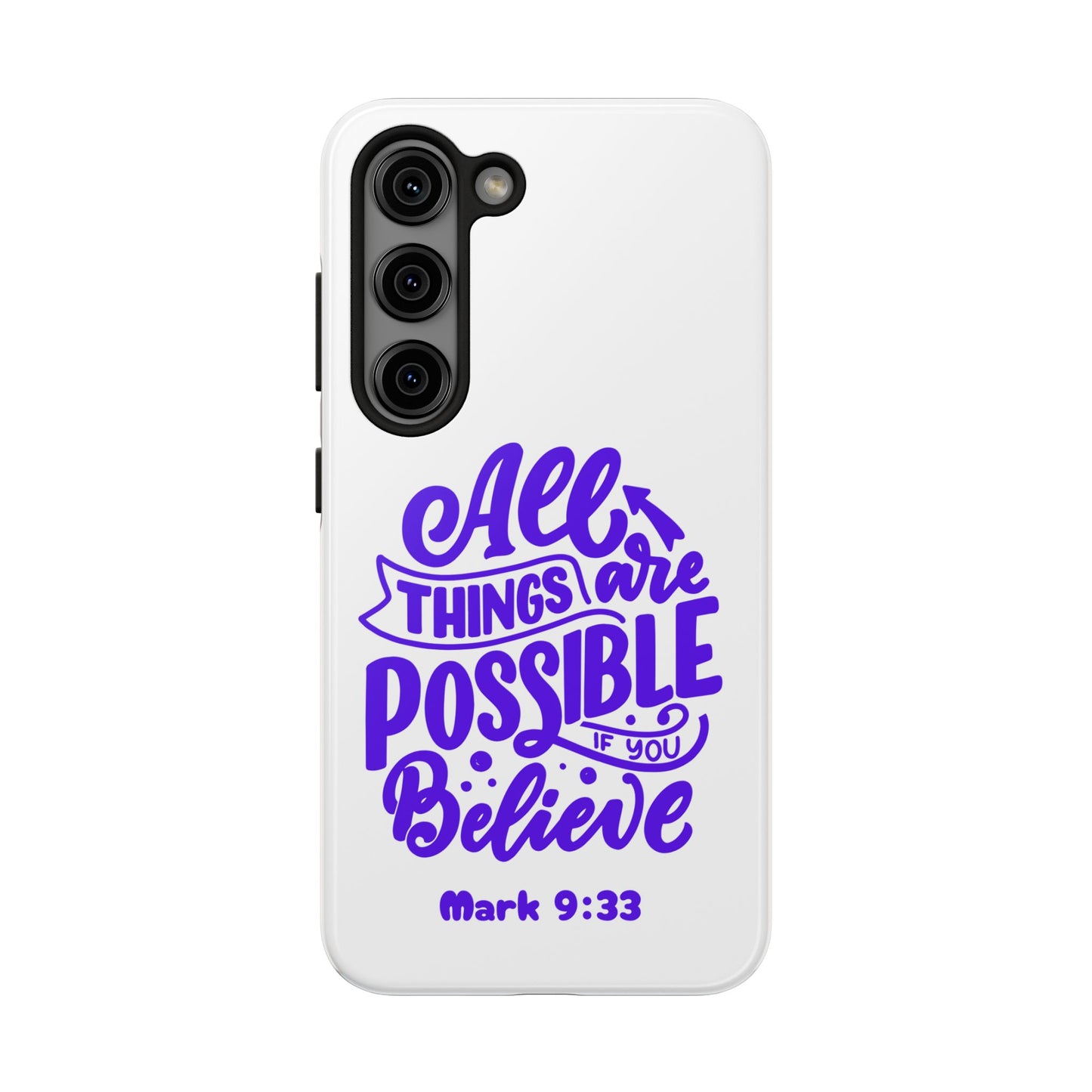 "All Things Are Possible If You Believe" (Mark 9:33) Christian Inspirational Protective Case