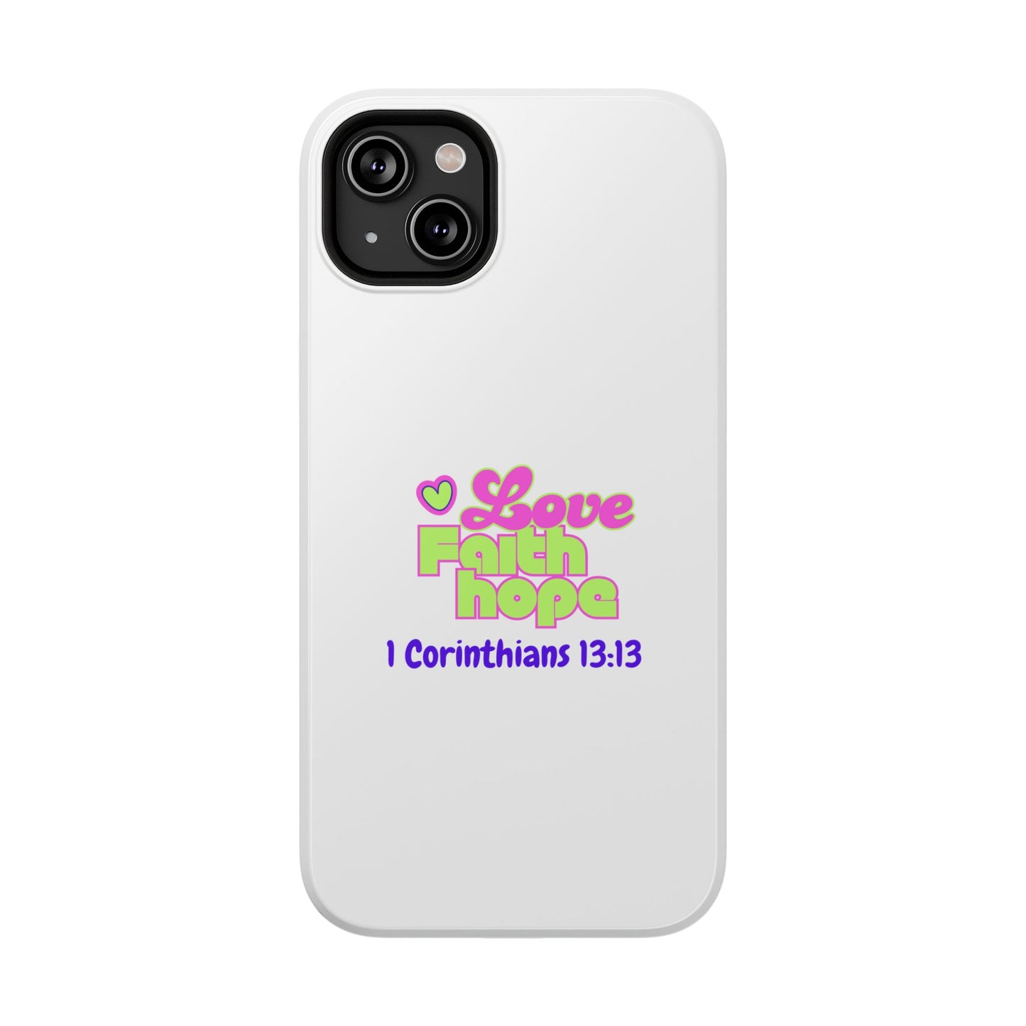 Impact-Resistant Phone Case — "Love Faith Hope" 1 Corinthians 13:13 Christian Protective Cover