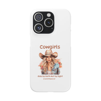Cowgirls Phone Case — "Real Cowgirls Ride by Faith Not by Sight" Christian Western iPhone Snap Case