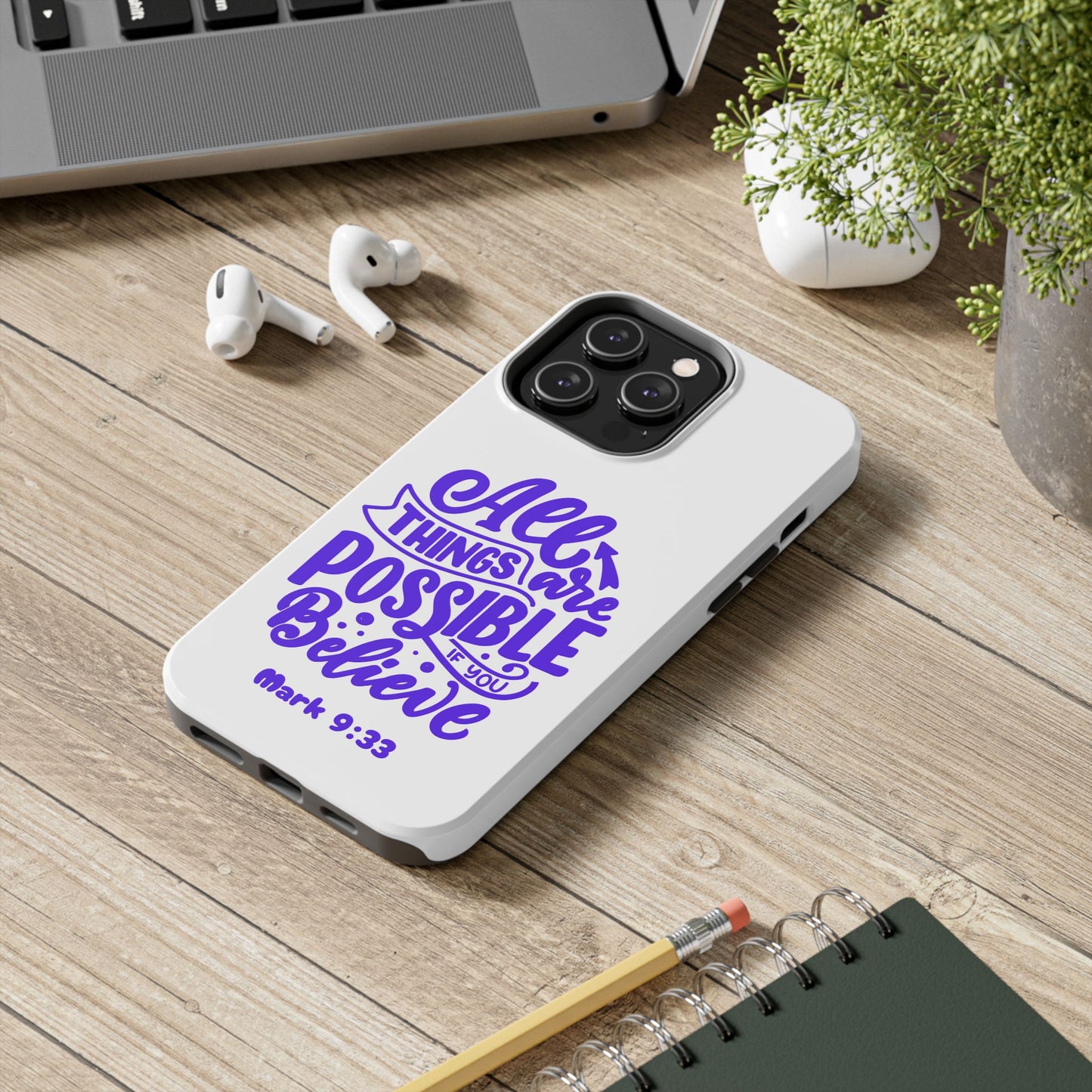 "All Things Are Possible If You Believe" (Mark 9:33) Christian Inspirational Protective Case