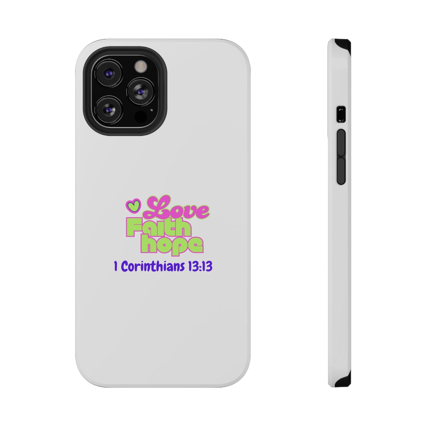 Impact-Resistant Phone Case — "Love Faith Hope" 1 Corinthians 13:13 Christian Protective Cover