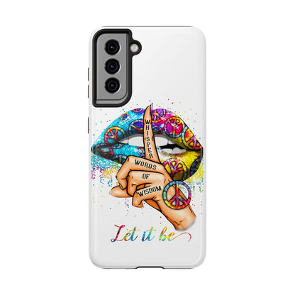 Let It Be Phone Case — Colorful Peace & 'Whisper Words of Wisdom' Design