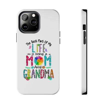 “The Best Part of My Life Is Being a Mom and Grandma” Colorful Floral Design Tough Phone Case