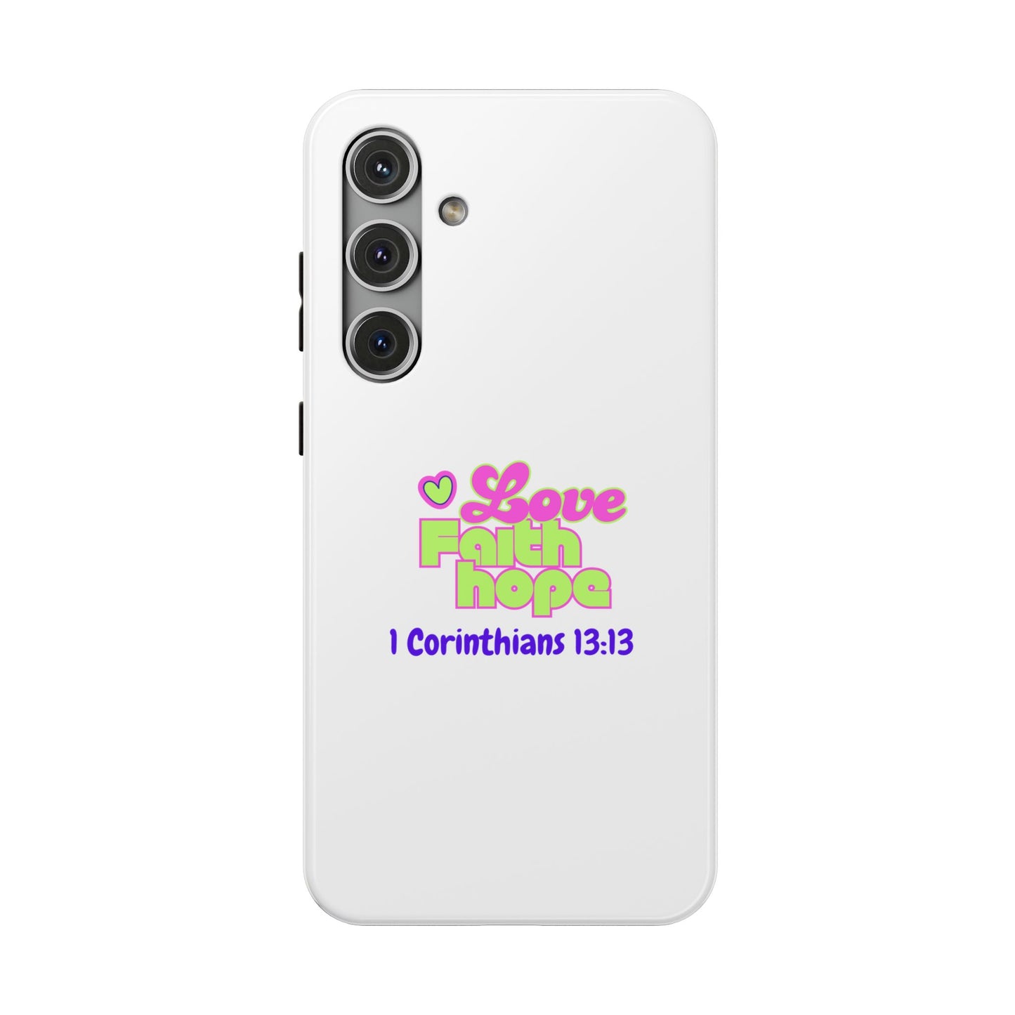 Impact-Resistant Phone Case — "Love Faith Hope" 1 Corinthians 13:13 Christian Protective Cover
