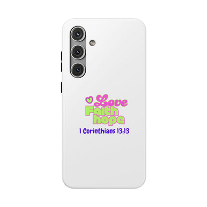 Impact-Resistant Phone Case — "Love Faith Hope" 1 Corinthians 13:13 Christian Protective Cover