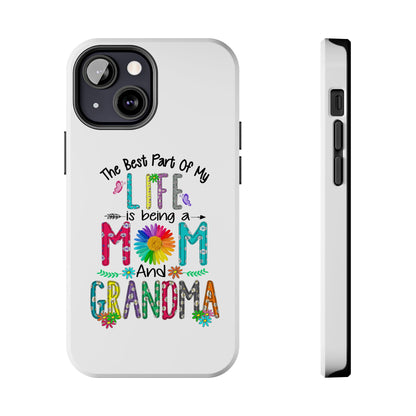 “The Best Part of My Life Is Being a Mom and Grandma” Colorful Floral Design Tough Phone Case