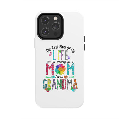 “The Best Part of My Life Is Being a Mom and Grandma” Colorful Floral Design Tough Phone Case