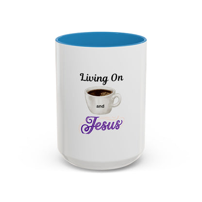 Living On Coffee and Jesus Accent Mug — Christian Coffee Cup (11/15oz)
