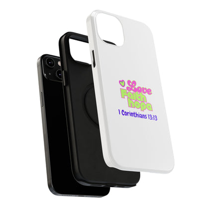 Impact-Resistant Phone Case — "Love Faith Hope" 1 Corinthians 13:13 Christian Protective Cover