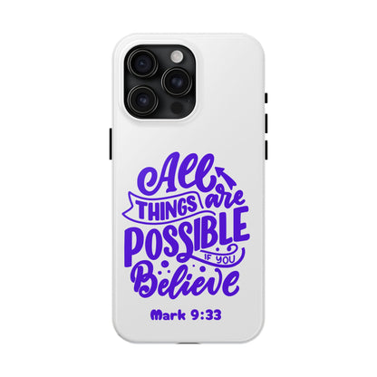 "All Things Are Possible If You Believe" (Mark 9:33) Christian Inspirational Protective Case