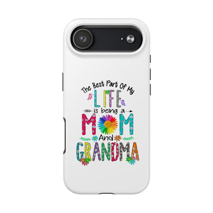 “The Best Part of My Life Is Being a Mom and Grandma” Colorful Floral Design Tough Phone Case