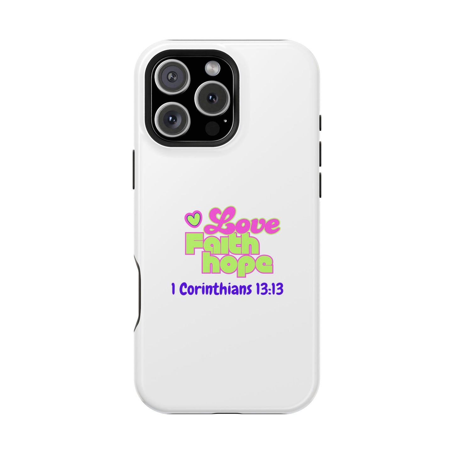 Impact-Resistant Phone Case — "Love Faith Hope" 1 Corinthians 13:13 Christian Protective Cover