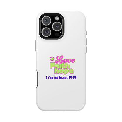 Impact-Resistant Phone Case — "Love Faith Hope" 1 Corinthians 13:13 Christian Protective Cover