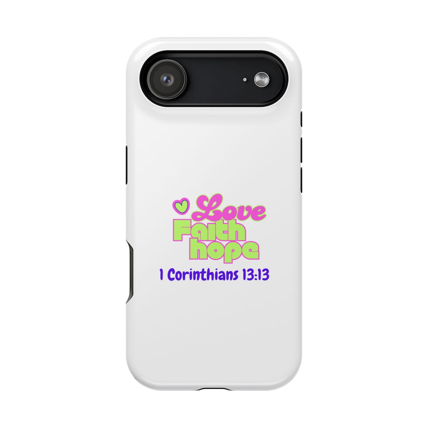 Impact-Resistant Phone Case — "Love Faith Hope" 1 Corinthians 13:13 Christian Protective Cover