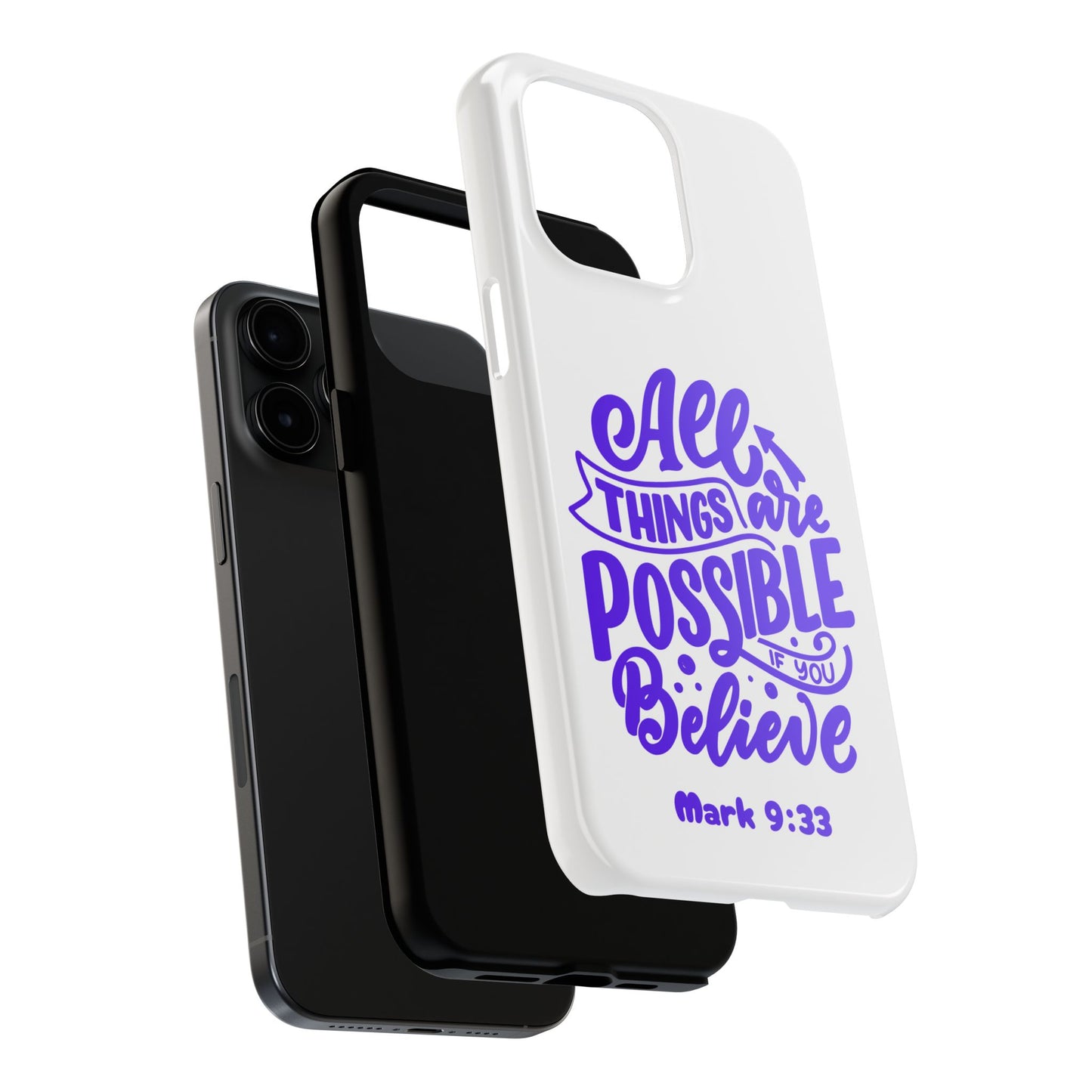 "All Things Are Possible If You Believe" (Mark 9:33) Christian Inspirational Protective Case