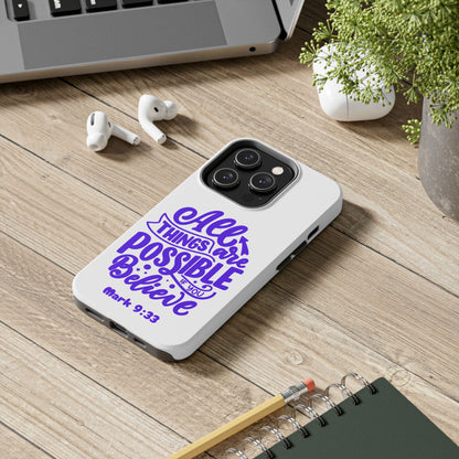 "All Things Are Possible If You Believe" (Mark 9:33) Christian Inspirational Protective Case