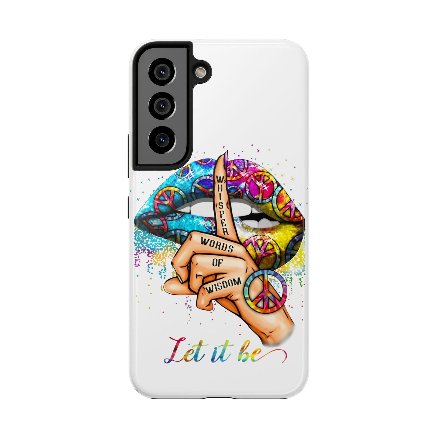 Let It Be Phone Case — Colorful Peace & 'Whisper Words of Wisdom' Design