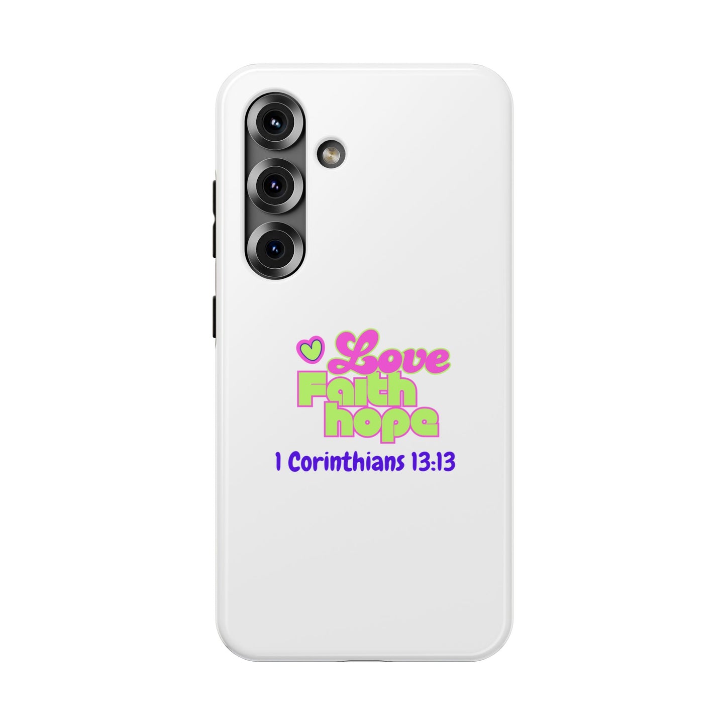 Impact-Resistant Phone Case — "Love Faith Hope" 1 Corinthians 13:13 Christian Protective Cover
