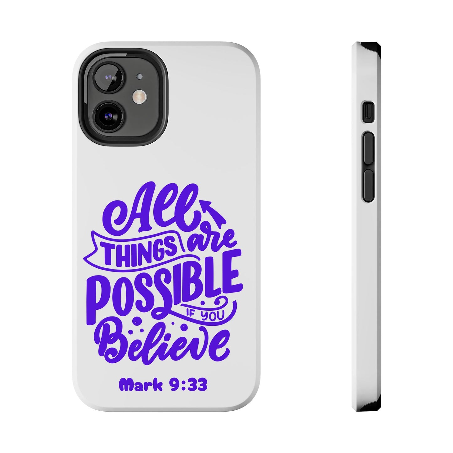 "All Things Are Possible If You Believe" (Mark 9:33) Christian Inspirational Protective Case