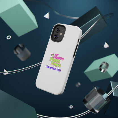 Impact-Resistant Phone Case — "Love Faith Hope" 1 Corinthians 13:13 Christian Protective Cover