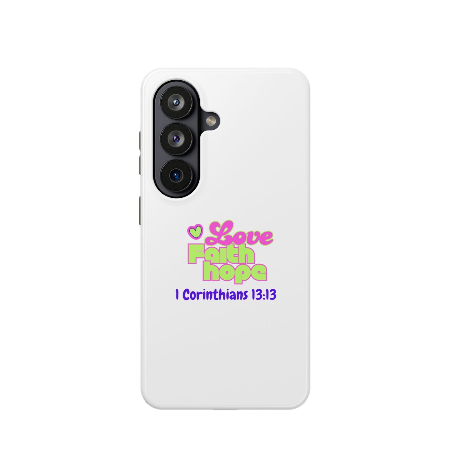 Impact-Resistant Phone Case — "Love Faith Hope" 1 Corinthians 13:13 Christian Protective Cover