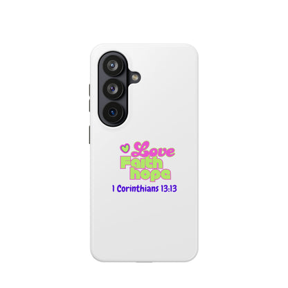 Impact-Resistant Phone Case — "Love Faith Hope" 1 Corinthians 13:13 Christian Protective Cover