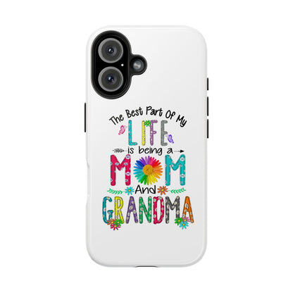 “The Best Part of My Life Is Being a Mom and Grandma” Colorful Floral Design Tough Phone Case