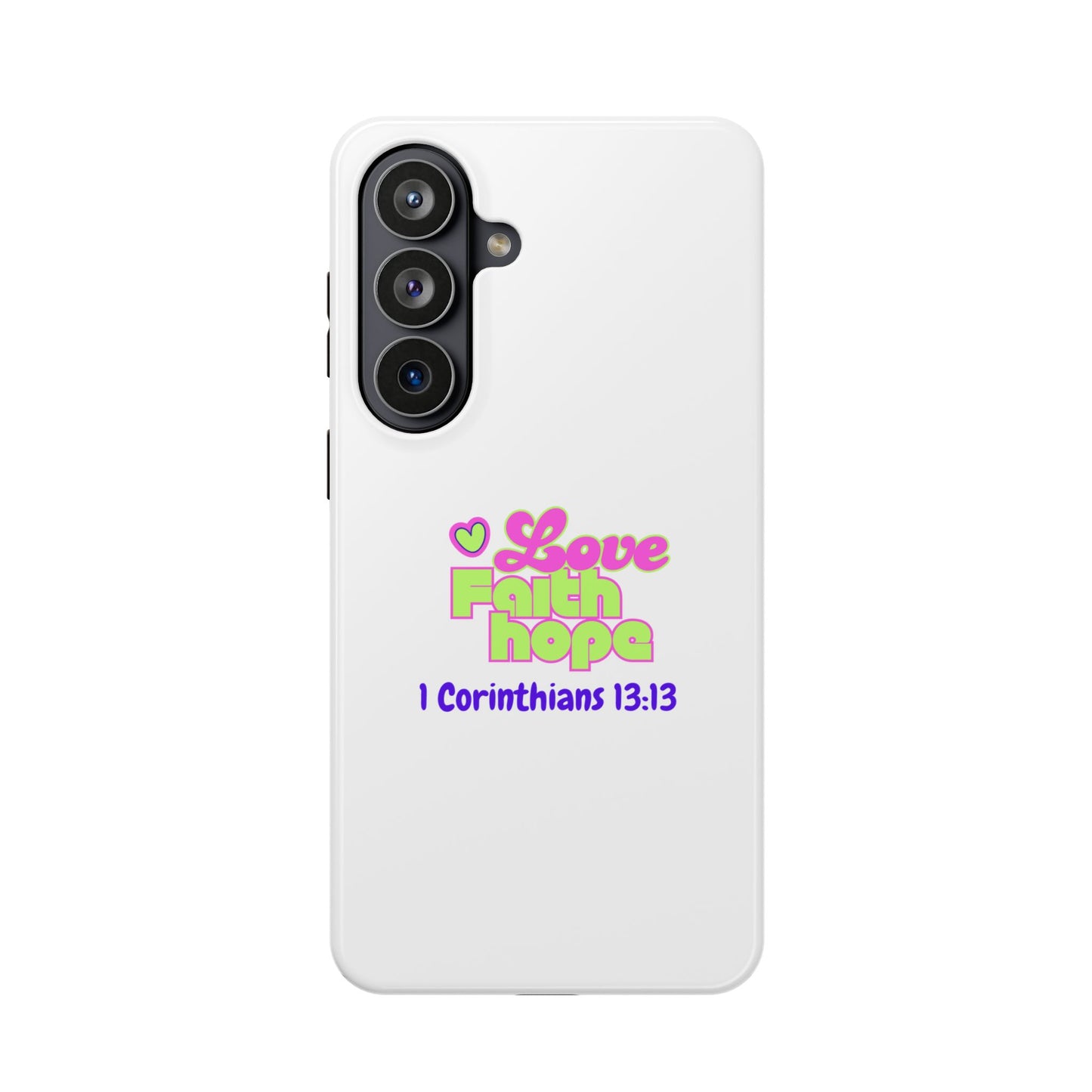 Impact-Resistant Phone Case — "Love Faith Hope" 1 Corinthians 13:13 Christian Protective Cover