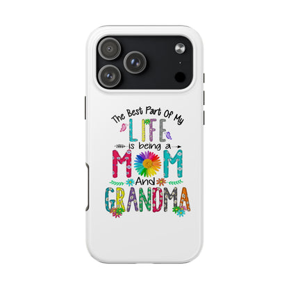 “The Best Part of My Life Is Being a Mom and Grandma” Colorful Floral Design Tough Phone Case