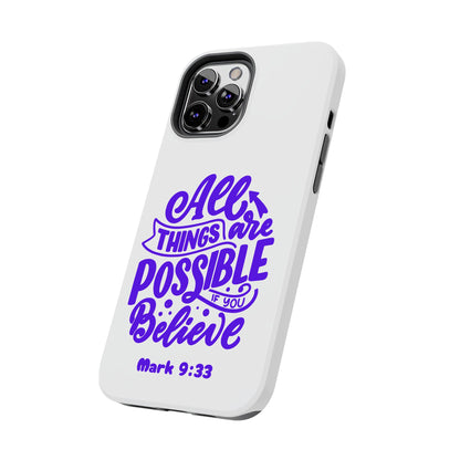 "All Things Are Possible If You Believe" (Mark 9:33) Christian Inspirational Protective Case