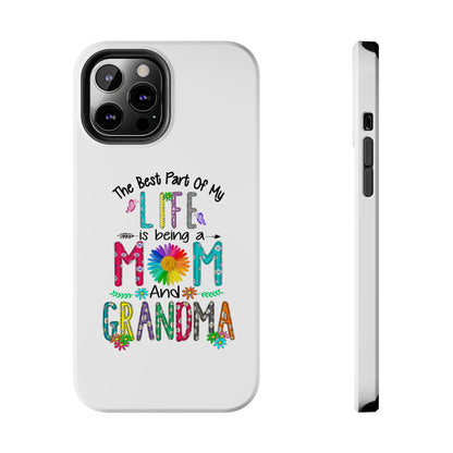 “The Best Part of My Life Is Being a Mom and Grandma” Colorful Floral Design Tough Phone Case