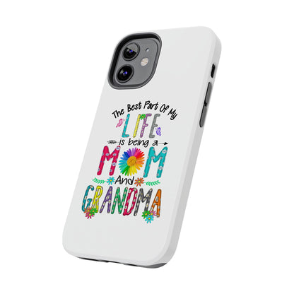 “The Best Part of My Life Is Being a Mom and Grandma” Colorful Floral Design Tough Phone Case