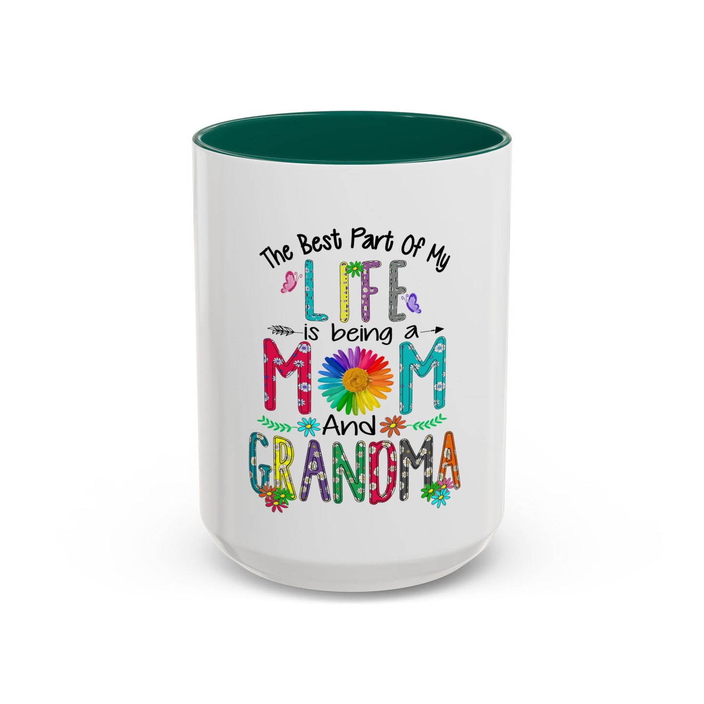 Mom and Grandma Colorful Ceramic Mug — "The Best Part of My Life is Being a Mom and Grandma" (11oz/15oz)