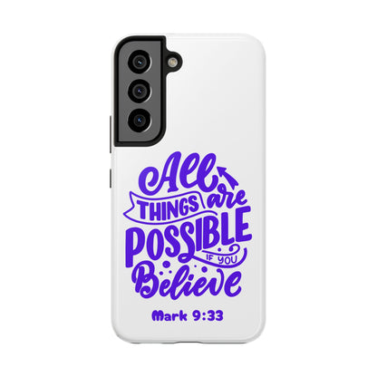 "All Things Are Possible If You Believe" (Mark 9:33) Christian Inspirational Protective Case