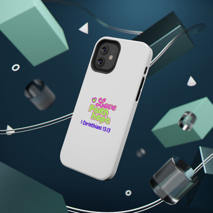 Impact-Resistant Phone Case — "Love Faith Hope" 1 Corinthians 13:13 Christian Protective Cover