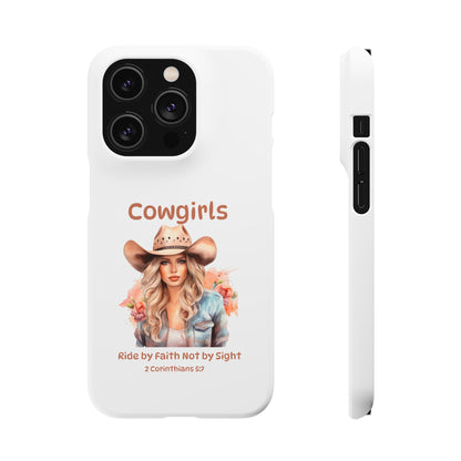 Cowgirls Phone Case — "Real Cowgirls Ride by Faith Not by Sight" Christian Western iPhone Snap Case