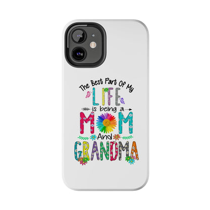 “The Best Part of My Life Is Being a Mom and Grandma” Colorful Floral Design Tough Phone Case